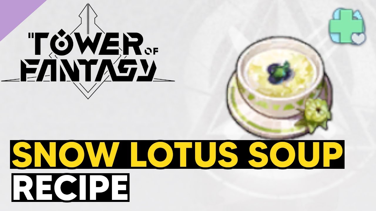 Tower of Fantasy: How to Make Snow Lotus Soup