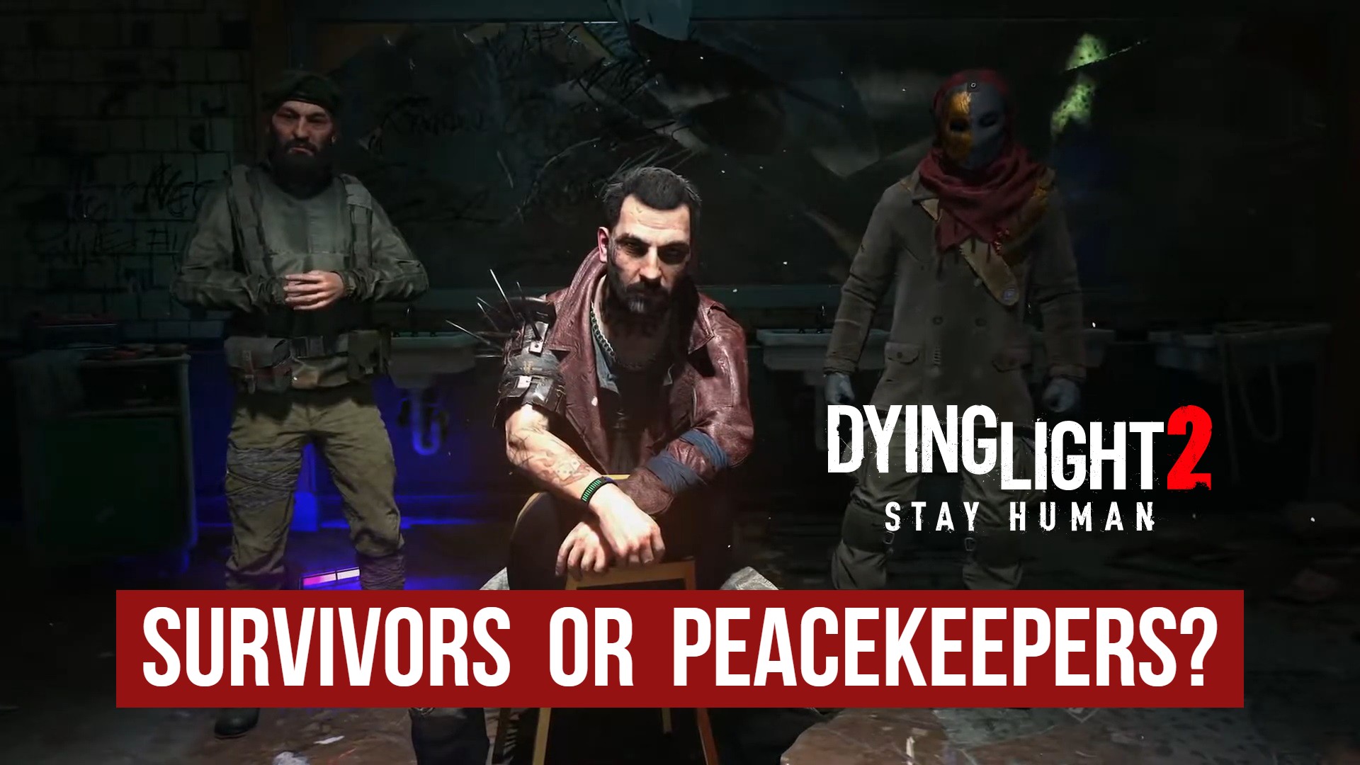 Dying Light 2: Faction Guide, Survivors or Peacekeepers?