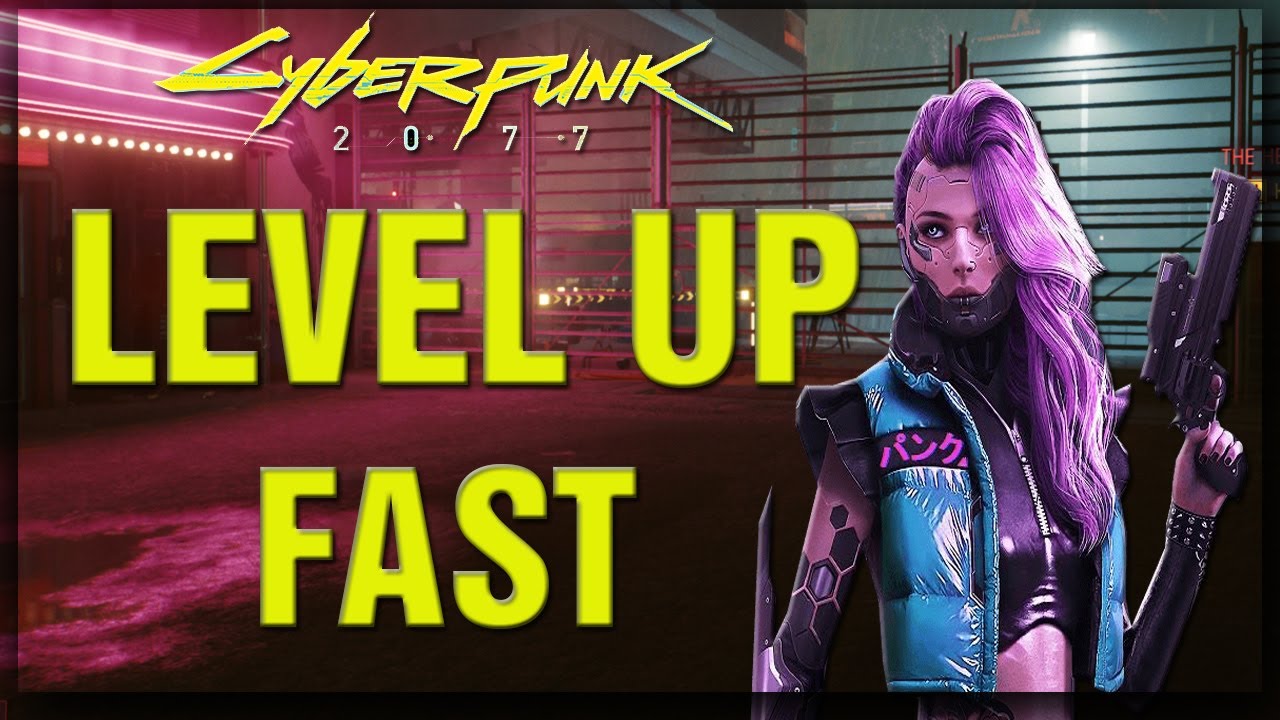 How To Level Up In Cyberpunk 2077
