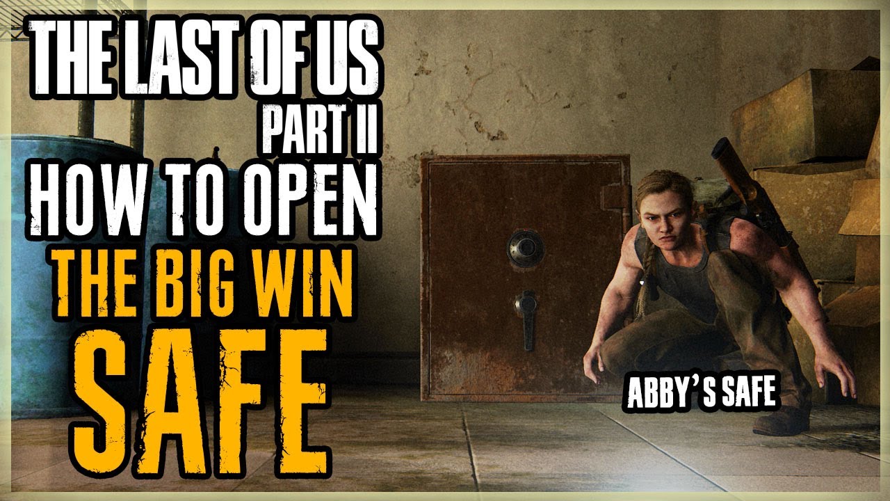 How To Open The Big Winner Safe In Last Of Us Part 2